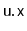 $ \mathtt{u.x}$