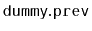 $ \mathtt{dummy.prev}$