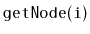 $ \mathtt{getNode(i)}$