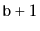 $ \ensuremath{\mathtt{b}}+1$