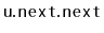$ \mathtt{u.next.next}$