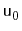 $ \ensuremath{\mathtt{u}}_0$