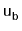 $ \ensuremath{\mathtt{u}}_{\ensuremath{\mathtt{b}}}$