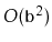 $ O(\ensuremath{\mathtt{b}}^2)$