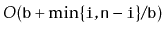 $ O(\ensuremath{\mathtt{b}}+\min\{\ensuremath{\mathtt{i}},\ensuremath{\mathtt{n}}-\ensuremath{\mathtt{i}}\}/\ensuremath{\mathtt{b}})$