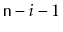 $ \ensuremath{\mathtt{n}}-i-1$