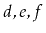 $ d,e,f$