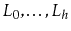 $ L_0,\ldots,L_h$
