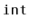 $ \mathtt{int}$