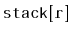 $ \mathtt{stack[r]}$