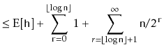 $\displaystyle \le \mathrm{E}[\ensuremath{\mathtt{h}}] + \sum_{\ensuremath{\math...
...mathtt{n}}\rfloor+1}^\infty \ensuremath{\mathtt{n}}/2^{\ensuremath{\mathtt{r}}}$
