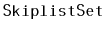 $ \mathtt{SkiplistSet}$