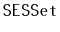 $ \mathtt{SESSet}$