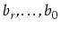 $ b_r,\ldots,b_0$