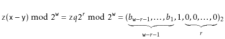 $\displaystyle \ensuremath{\mathtt{z}}(\ensuremath{\mathtt{x}}-\ensuremath{\math...
...ldots,b_{1}}_{\ensuremath{\mathtt{w}}-r-1},1,\underbrace{0,0,\ldots,0}_{r})_2
$