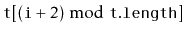 $ \ensuremath{\mathtt{t}}[(\ensuremath{\mathtt{i}}+2)\bmod\ensuremath{\mathtt{t.length}}]$