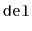 $ \mathtt{del}$