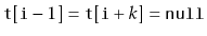 $ \ensuremath{\mathtt{t}}[\ensuremath{\mathtt{i}}-1]=\ensuremath{\mathtt{t}}[\ensuremath{\mathtt{i}}+k]=\ensuremath{\mathtt{null}}$