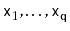 $ \ensuremath{\mathtt{x}}_1,\ldots,\ensuremath{\mathtt{x}}_{\ensuremath{\mathtt{q}}}$