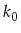 $ k_0$