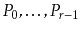 $ P_0,\ldots,P_{r-1}$