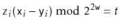 $\displaystyle \ensuremath{\mathtt{z}}_i(\ensuremath{\mathtt{x}}_i-\ensuremath{\mathtt{y}}_i) \bmod 2^{2\ensuremath{\mathtt{w}}} = t$