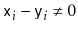 $ \ensuremath{\mathtt{x}}_i-\ensuremath{\mathtt{y}}_i\neq 0$