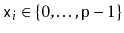 $ \ensuremath{\mathtt{x}}_i\in\{0,\ldots,\ensuremath{\mathtt{p}}-1\}$