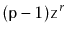$ (\ensuremath{\mathtt{p}}-1)\ensuremath{\mathtt{z}}^r$