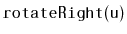 $ \mathtt{rotateRight(u)}$