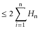 $\displaystyle \le 2\sum_{i=1}^{\ensuremath{\mathtt{n}}}H_{\ensuremath{\mathtt{n}}}$