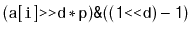 $ \mathtt{(a[i] \text{\ttfamily >>} d*p)\text{\ttfamily\&}((1\text{\ttfamily <<}d)-1)}$