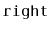 $ \mathtt{right}$