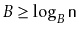 $ B\ge \log_B
\ensuremath{\mathtt{n}}$