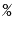 $ \mathtt{\text{\ttfamily\%}}$