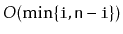 $ O(\min\{\ensuremath{\mathtt{i}},\ensuremath{\mathtt{n}}-\ensuremath{\mathtt{i}}\})$