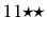 $ 11{\star \star }$