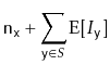 $\displaystyle \ensuremath{\mathtt{n}}_{\ensuremath{\mathtt{x}}} + \sum_{\ensuremath{\mathtt{y}}\in S} \mathrm{E}[I_{\ensuremath{\mathtt{y}}} ]$