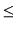 $\displaystyle \le$