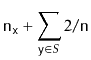 $\displaystyle \ensuremath{\mathtt{n}}_{\ensuremath{\mathtt{x}}} + \sum_{\ensuremath{\mathtt{y}}\in S} 2/\ensuremath{\mathtt{n}}$