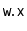 $ \mathtt{w.x}$