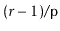 $ (r-1)/\ensuremath{\mathtt{p}}$
