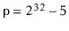 $ \ensuremath{\mathtt{p}}=2^{32}-5$
