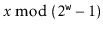 $ x \bmod (2^{\ensuremath{\mathtt{w}}}-1)$