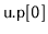 $ \mathtt{u.p[0]}$