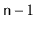 $ \ensuremath{\mathtt{n}}-1$