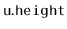 $ \mathtt{u.height}$