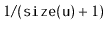 $ 1/(\ensuremath{\mathtt{size(u)}}+1)$