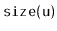 $ \mathtt{size(u)}$