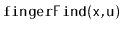 $ \mathtt{fingerFind(x,u)}$
